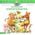 Mądra mysz Mam przyjaciółkę weterynarza