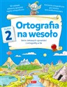 Ortografia na wesoło Klasa 2