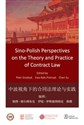 Sino-Polish Perspectives on the Theory and Practice of Contract Law - Piotr Grzebyk, Ewa Rott-Pietrzyk, Su Chen