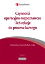 Czynności operacyjno-rozpoznawcze i ich relacje do procesu karnego