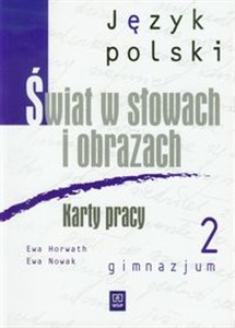 Świat w słowach i obrazach 2 Język polski Karty pracy Gimnazjum