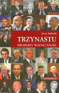 Trzynastu Premierzy wolnej Polski