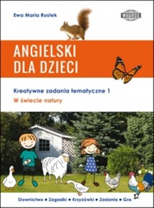 Angielski dla dzieci W świecie natury Kreatywne zadania tematyczne 1