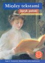 Między tekstami Język polski Podręcznik Część 4 Liceum technikum