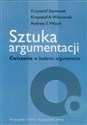 Sztuka argumentacji Ćwiczenia w badaniu argumentów