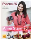 Pyszne 25 do 25 minut, do 25 złotych - Anna Starmach