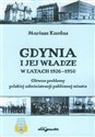 Gdynia i jej władze w latach 1926-1950 Główne problemy polskiej administracji publicznej miasta