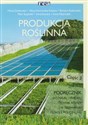 Produkcja roślinna część 3 Podręcznik technikum, szkoła policealna. Technik rolnik - Marta Darlewska, Alicja Gawrońska-Kulesza, Barbara Rutkowska, Piotr Stypiński, Irena Suwara, Anna Wy