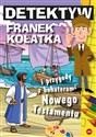Detektyw Franek Kołatka i przygody z bohaterami Nowego Testamentu