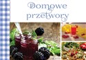 Domowe przetwory - Opracowanie Zbiorowe