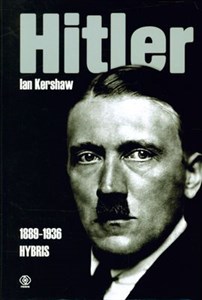 Hitler 1889 - 1936 Hybris