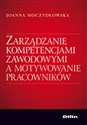 Zarządzanie kompetencjami zawodowymi a motywowanie pracowników