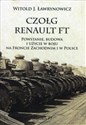 Czołg Renault FT Powstanie budowa i użycie w boju na froncie zachodnim i w Polsce