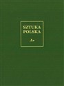Sztuka polska Tom 3 Renesans i manieryzm - Mieczysław Zlat
