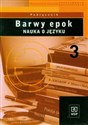 Barwy epok 3 Podręcznik Nauka o języku Liceum - Jadwiga Kowalikowa, Urszula Żydek-Bednarczuk