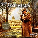 [Audiobook] Arystokracja Powojenne losy polskich rodów - Agnieszka Lewandowska-Kąkol