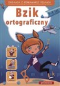 Bzik ortograficzny 7-9 lat Zadania z poprawnego pisania