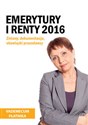 Emerytury i renty 2016 Zmiany, dokumentacja, obowiązki pracodawcy.