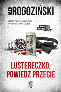 Lustereczko, powiedz przecie