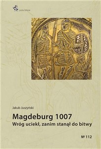 Magdeburg 1007 Wróg uciekł zanim stanął do bitwy