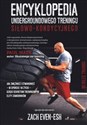 Encyklopedia undergroundowego treningu siłowo-kondycyjnego - Esh Zach Even