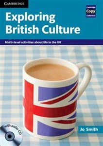 Exploring British Culture + CD Multi-level Activities About Life in the UK