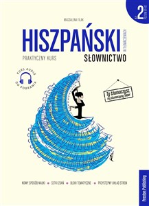 Hiszpański w tłumaczeniach 2 Słownictwo Poziom B1-B2 Praktyczny kurs