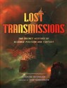 Lost Transmissions The secret history of science fiction and fantasy