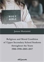 Religious and Moral Condition of Upper Secondary School Students throughout the Years 1988-1998-2005 - Janusz Mariański