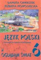 Oglądam świat 6 Język polski Podręcznik do kształcenia językowego Szkoła podstawowa