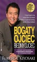 Bogaty ojciec biedny ojciec czego bogaci uczą swoje dzieci na temat pieniędzy i o czym nie wiedzą biedni i klasa średnia