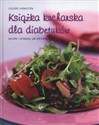 Książka kucharska dla diabetyków porady i przepisy, jak zdrowiej żyć