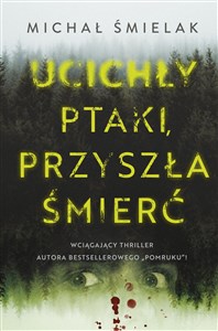 Ucichły ptaki, przyszła śmierć - Księgarnia UK