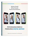 Psychologia emocji pokolenia digital natives - Barbara Gawda, Kalina Kosacka, Paulina Banaszkiewicz