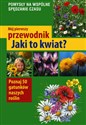 Mój pierwszy przewodnik Jaki to kwiat?