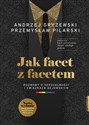 Jak facet z facetem Rozmowy o seksualności i związkach gejowskich - Andrzej Gryżewski, Przemysław Pilarski