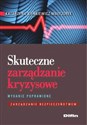 Skuteczne zarządzanie kryzysowe Zarządzanie bezpieczeństwem - Katarzyna Sienkiewicz-Małyjurek