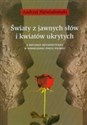 Światy z jawnych słów i kwiatów ukrytych O refleksji metapoetyckiej w nowoczesnej poezji polskiej