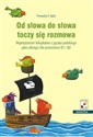 Od słowa do słowa toczy się rozmowa Repetytorium leksykalne z języka polskiego jako obcego dla poziomów B1 i B2