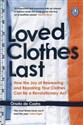 Loved Clothes Last How the Joy of Rewearing and Repairing Your Clothes Can Be a Revolutionary Act - Orsola de Castro