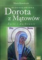 Błogosławiona Dorota z Mątowów Życie i duchowość - Marta Kowalczyk