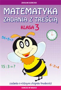 Matematyka Zadania z treścią Klasa 3 Zadania o różnym stopniu trudności