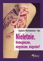 Nieletnie Niebezpieczne, niegrzeczne, niegroźne? - Dagmara Woźniakowska-Fajst