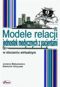 Modele relacji jednostek medycznych z pacjentami w otoczeniu wirtualnym