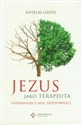 Jezus jako terapeuta Uzdrawiająca moc przypowieści