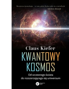 Kwantowy kosmos Od wczesnego świata do rozszerzającego się uniwersum