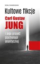 Kultowe fikcje C.G. Jung i jego projekt psychologii analitycznej