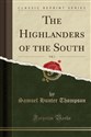 The Highlanders of the South, Vol. 1 (Classic Reprint) 260AYS03527KS