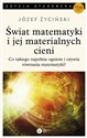 Świat matematyki i jej materialnych cieni