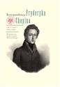 Korespondencja Fryderyka Chopina Tom 2 1831-1839 Część 1 i 2 - 